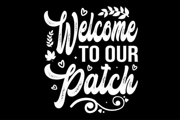 A Review of the Welcome to Our Patch SVG Design for Crafts and Graphics