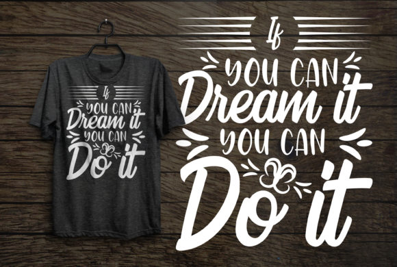 Dream It Do It Graphics for T-Shirt and Product Designs