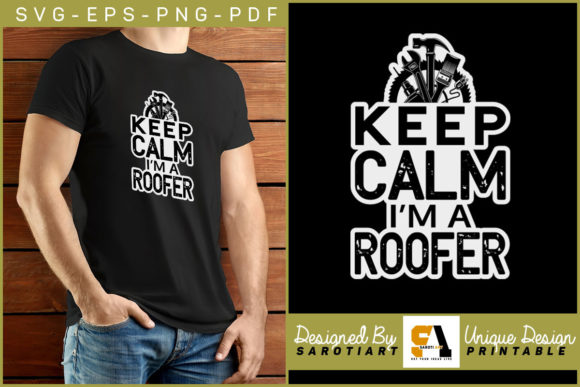 Evaluating the Keep Calm I’m a Roofer Graphic for Crafts