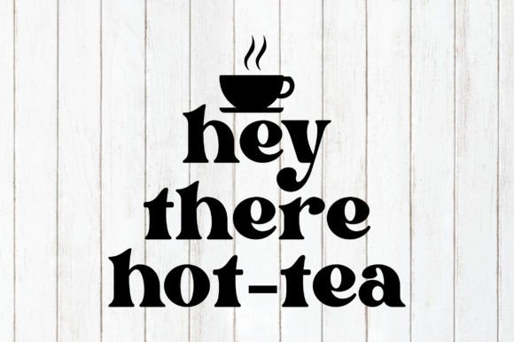Hey There Hot Tea: A Graphic Gem for Crafters