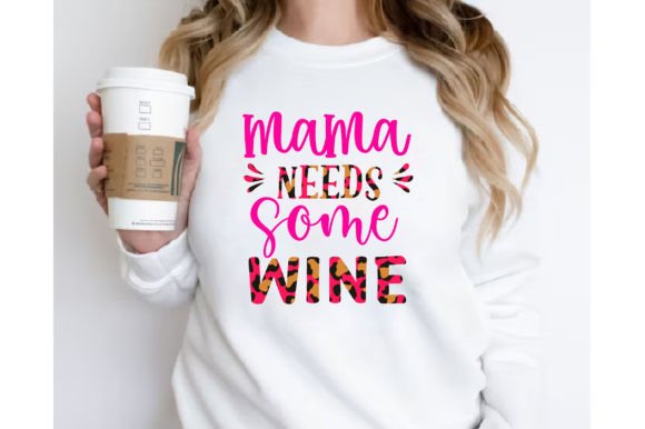 Mama Needs Some Wine: A Craft-Driven Graphic Design Asset