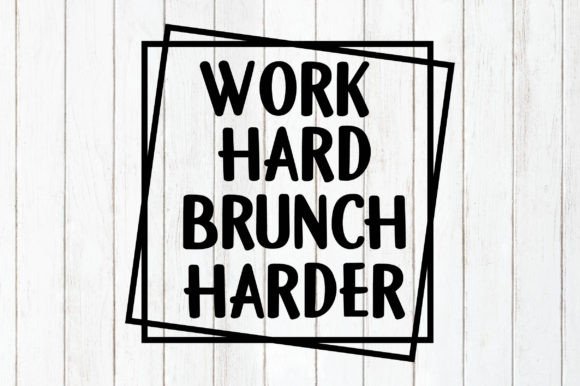 Work Hard Brunch Harder T-shirt Design as a Graphic Design Asset