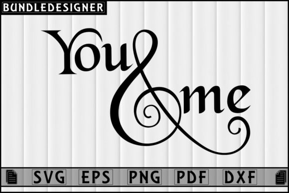 You and Me Valentine SVG for Print Templates & Graphics